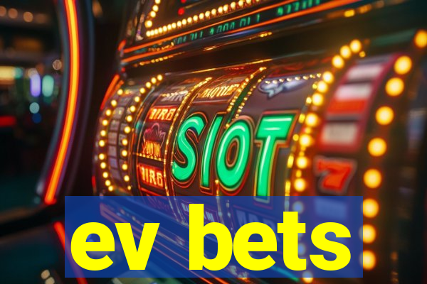 ev bets
